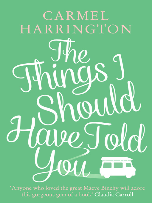Title details for The Things I Should Have Told You by Carmel Harrington - Wait list